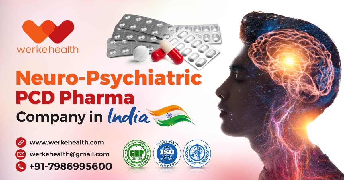 Neuro-Psychiatric PCD Pharma Company in India | Werke Health